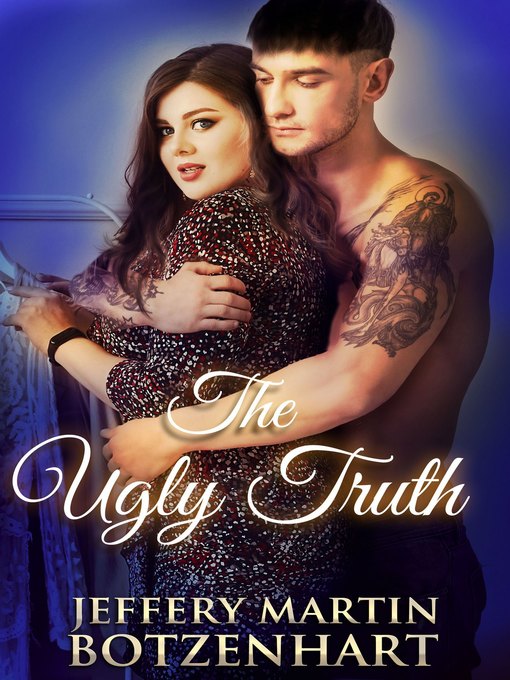 Title details for The Ugly Truth by Jeffery Martin Botzenhart - Available